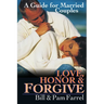 Love, Honor and Forgive: A Guide for Married Couples