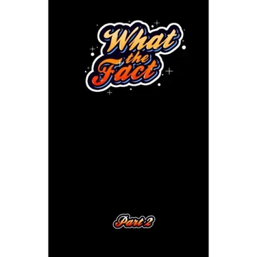 What The Fact Part 2: 1,000 Fun Facts and Trivial Information