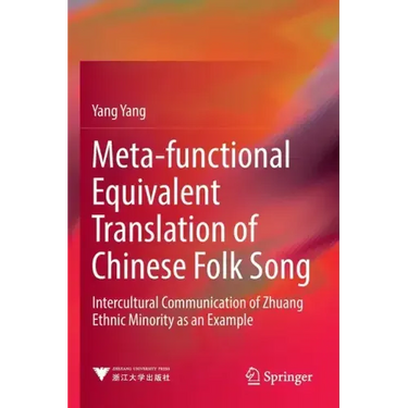 Meta-Functional Equivalent Translation of Chinese Folk Song: Intercultural Communication of Zhuang Ethnic Minority as an Example