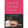 Cupping Therapy Course: for Muscles and Joints