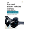 The Future of Electric Vehicles in India - A Consumer Preference Survey