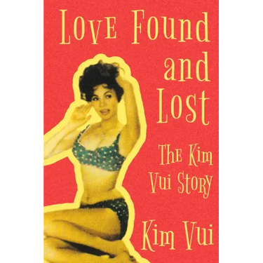Love Found and Lost: The Kim Vui Story