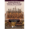 Building Blocks of Tabletop Game Design: An Encyclopedia of Mechanisms