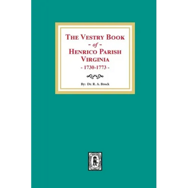 The Vestry Book of Henrico Parish, Virginia, 1730-1773