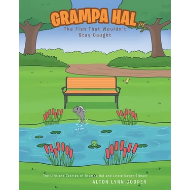 Grampa Hal The Fish That Wouldn't Stay Caught