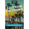 Moon Southern California Road Trips: Los Angeles, Malibu, Santa Monica, Orange County Beaches, San Diego, Palm Springs, Joshua Tree & Death Valley Nat