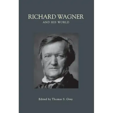 Richard Wagner and His World