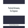 Practical Astronomy For Engineers