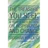 The Treasure You Seek: A Year's Reflection on Inspiration and Change