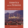 America and the Yemens: A Complex and Tragic Encounter