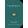 Hidden Channels Of The Mind