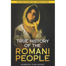 True History of the Romani People: The Gypsy Stigma: Fact Versus Fiction