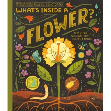 What's Inside a Flower?: And Other Questions about Science & Nature