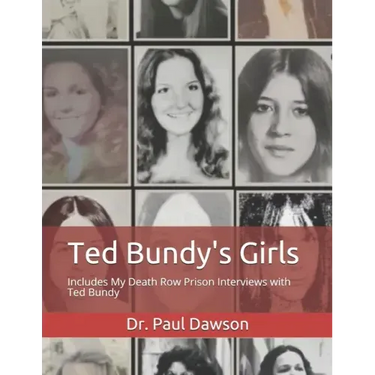 Ted Bundy's Girls: Includes My Death Row Prison Interviews with Ted Bundy
