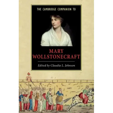 The Cambridge Companion to Mary Wollstonecraft