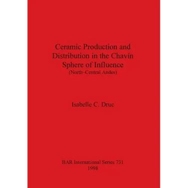 Ceramic Production and Distribution in the Chavín Sphere of Influence (North-Central Andes)