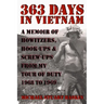 363 Days in Vietnam: A Memoir of Howitzers, Hook-Ups & Screw-Ups from My Tour of Duty 1968 to 1969