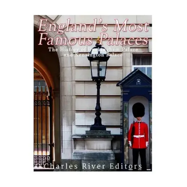 England's Most Famous Palaces: The History of Buckingham Palace and Kensington Palace