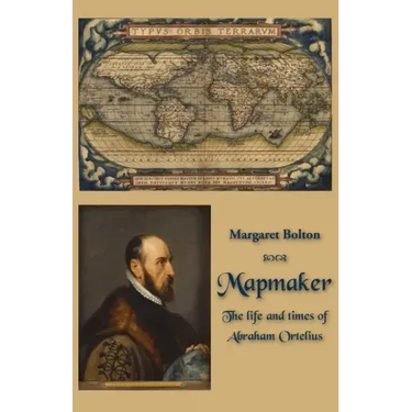 Mapmaker: The life and times of Abraham Ortelius