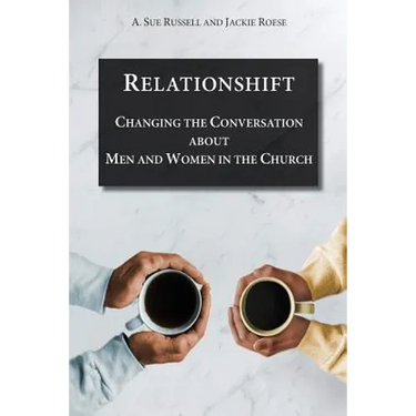 Relationshift: Changing the Conversation about Men and Women in the Church