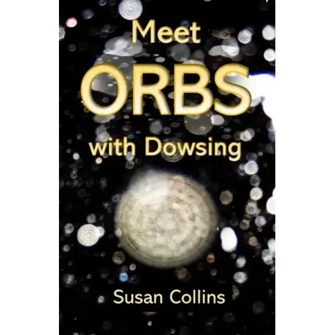 Meet Orbs with Dowsing