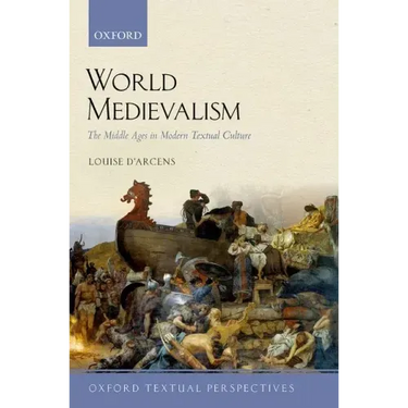 World Medievalism: The Middle Ages in Modern Textual Culture