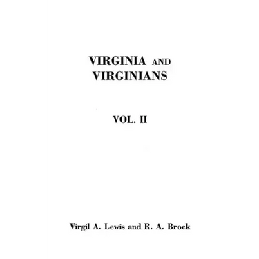 Virginia and Virginians, 1606-1888. in Two Volumes. Volume II