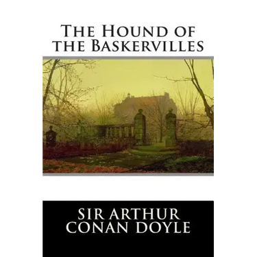 The Hound of the Baskervilles: A Sherlock Holmes Mystery