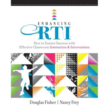 Enhancing RTI: How to Ensure Success with Effective Classroom Instruction & Intervention