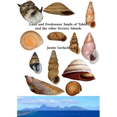 Land and Freshwater Snails of Tahiti and the other Society Islands