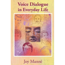 Voice Dialogue in Everyday Life: A Do-It-Yourself Manual