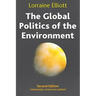 The Global Politics of the Environment: Second Edition
