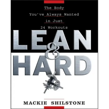 Lean and Hard: The Body Youve Always Wanted in Just 24 Workouts