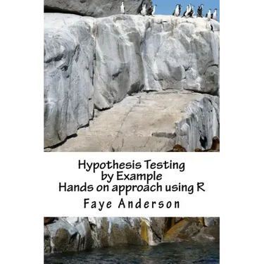 Hypothesis Testing by Example: Hands on approach using R