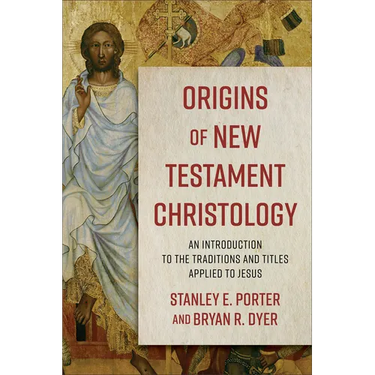 Origins of New Testament Christology: An Introduction to the Traditions and Titles Applied to Jesus