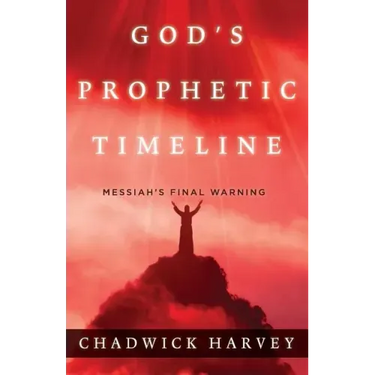 God's Prophetic Timeline: Messiah's Final Warning