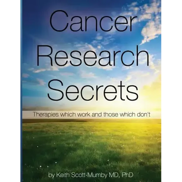 Cancer Research Secrets: Therapies Which Work and Those Which Don't