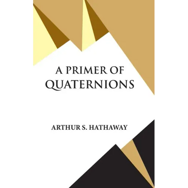 A Primer Of Quaternions