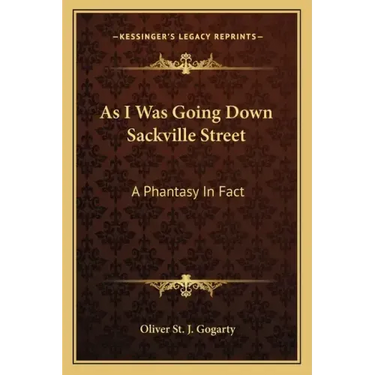 As I Was Going Down Sackville Street: A Phantasy In Fact
