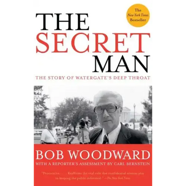 The Secret Man: The Story of Watergate's Deep Throat