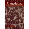 Ahmedabad: Shock City of Twentieth-Century India
