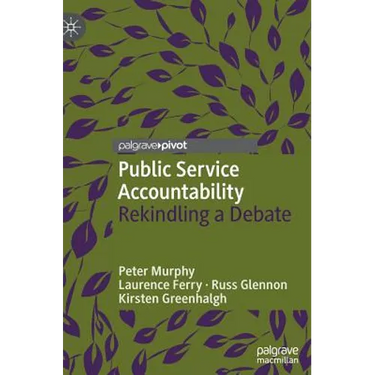 Public Service Accountability: Rekindling a Debate