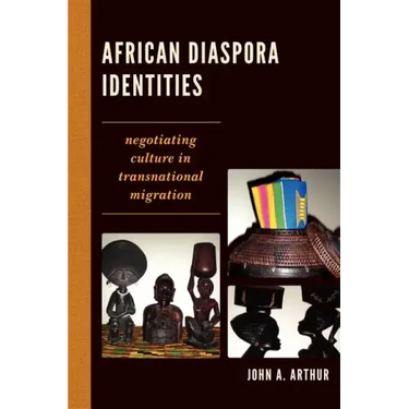 African Diaspora Identities: Negotiating Culture in Transnational Migration