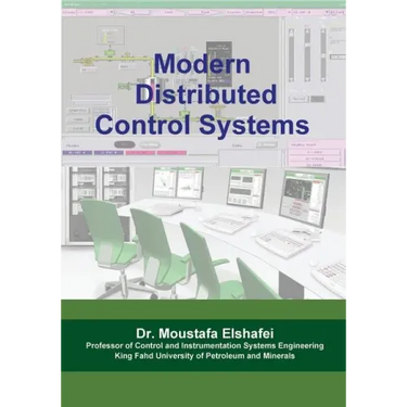 Modern Distributed Control Systems: A comprehensive coverage of DCS technologies and standards