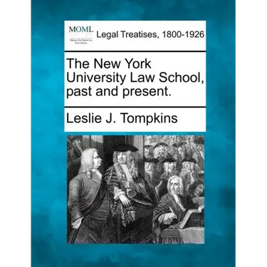 The New York University Law School, Past and Present.