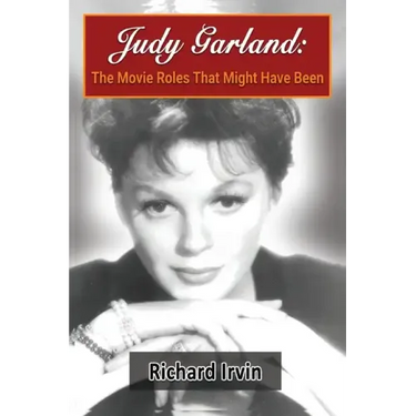Judy Garland: The Movie Roles That Might Have Been