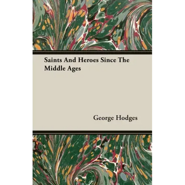 Saints And Heroes Since The Middle Ages
