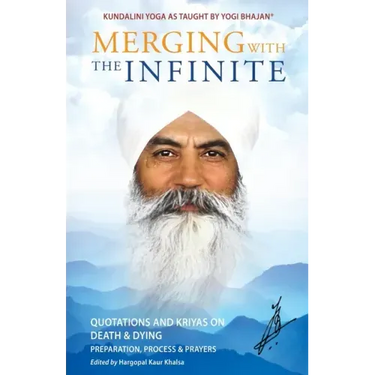 Merging with the Infinite: Quotations and Kriyas on Death and Dying