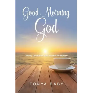 Good Morning God: 30-Day Devotional and Journal for Women