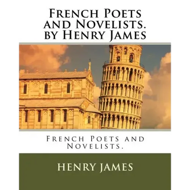 French Poets and Novelists. by Henry James